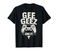 Gee Geez Only Gaming Gamer GG Winner Funny Men Boys Kid T-Shirt