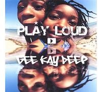 Gee Kay Deep - Play Loud