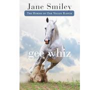 Gee Whiz: Book Five of the Horses of Oak Valley Ranch