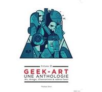 Geek-Art, une anthologie Vol. 2 – Art, design, illustrations & sabres-laser