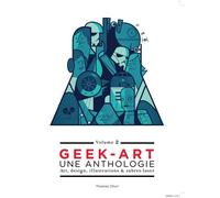Geek-Art, une anthologie Vol. 2 – Art, design, illustrations & sabres-laser