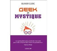 Geek et mystique Olivier Clerc (Auteur)