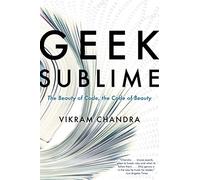 Geek Sublime: The Beauty of Code, the Code of Beauty