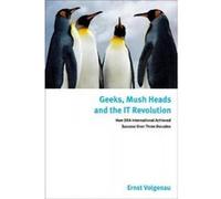 Geeks, Mush Heads, and the IT Revolution - [Version Originale] Ernst Volgenau (Auteur)