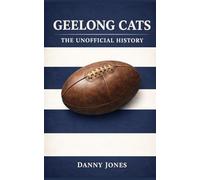 Geelong Cats - The Unofficial History