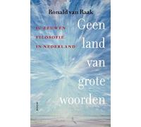 Geen land van grote woorden: Filosofie in Nederland - een kennismaking