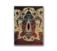Geeta S. Iyengar's Guide to a Woman's Yoga Practice, Volume 1