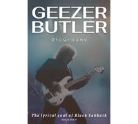 Geezer Butler Biography: The lyrical soul of Black Sabbath