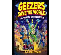 Geezers Save the World 5: The Appalachian Cryptid Convocation.