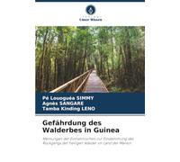Gefährdung des Walderbes in Guinea: Meinungen der Einheimischen zur Eindämmung des Rückgangs der heiligen Wälder im Land der Manon
