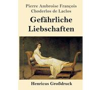 Gefährliche Liebschaften (Großdruck)