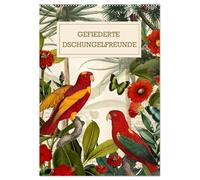 Gefiederte Dschungelfreunde (Wandkalender 2026 DIN A2 hoch), CALVENDO Monatskalender: Traumhaft schöne, historische Illustrationen neu in Szene gesetzt..