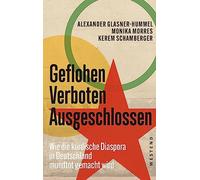 Geflohen. Verboten. Ausgeschlossen: Wie die kurdische Diaspora in Deutschland mundtot gemacht wird