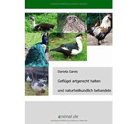 Geflügel Artgerecht Halten Und Naturheilkundlich Behandeln