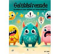 Gefühlsfreunde- ein Malbuch über Gefühle für Kinder ab 1Jahr: einzigartiges Ausmalerlebnis zum Lernen von Emotionen mit verschiedenen Motiven: ... Perfekt zum Ausmalen, Kritzeln und Entdecken