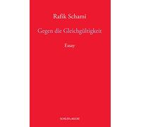 Gegen die Gleichgültigkeit: Essay