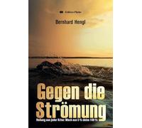 Gegen die Strömung: Heilung aus jeder Krise: Mache aus 5 % deine 100 %