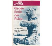 Gegen Ende der Reise. Auf der Suche nach der indianischen Botschaft
