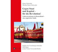 Gegen Staat Und Kapital - Fur Die Revolution!: Linksextremismus in Deutschland - Eine Empirische Studie