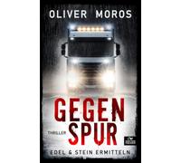 Gegenspur: Ein Edel & Stein Thriller