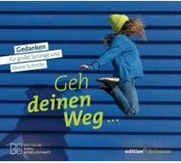 Geh Deinen Weg... Gedanken Für Große Sprünge Und Kleine Schritte.