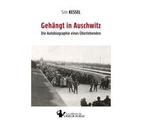 Gehängt In Auschwitz - Die Autobiographie Eines Uberlebenden