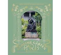 Geheime Gärten in Paris: Grüne Juwelen im Herzen der Stadt