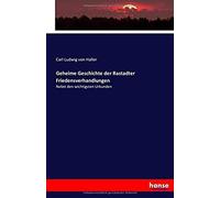 Geheime Geschichte Der Rastadter Friedensverhandlungen