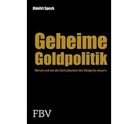 Geheime Goldpolitik – Warum die Zentralbanken den Goldpreis steuern – Éditeur Münchner Verlagsgruppe