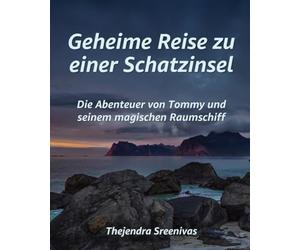 Geheime Reise zu einer Schatzinsel: Die Abenteuer von Tommy und seinem magischen Raumschiff