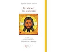 Geheimnis Des Glaubens: Einfuhrung in Die Orthodoxe Dogmatische Theologie