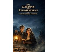 Geheimnis von Schloss Kesslau: Das Rätsel der 13 Schlüssel
