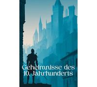 Geheimnisse des 10. Jahrhunderts: Klosterintrigen, seltsame Heilige und die Macht der Ottonen
