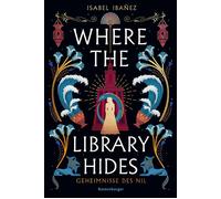 Geheimnisse des Nil, Band 2 - Where the Library Hides - Isabel Ibáñez - Ravensburger - ebook (ePub) - Livre