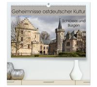 Geheimnisse ostdeutscher Kultur - Schlösser und Burgen (hochwertiger Premium Wandkalender 2026 DIN A2 quer), Kunstdruck in Hochglanz: Wenn es in ... in Thüringen, aber auch in Sachsen-Anhalt.