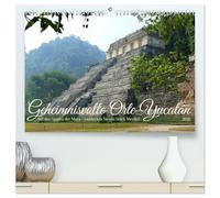 Geheimnisvolle Orte Yucatán (hochwertiger Premium Wandkalender 2026 DIN A2 quer), Kunstdruck in Hochglanz: Auf den Spuren der Maya - entdecken Sie ein Stück Mexiko!