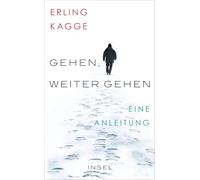 Erling Kagge – Gehen. Weiter gehen – Eine Anleitung – Poche