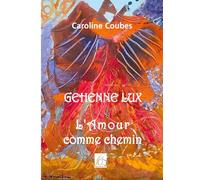Gehenne Lux: L'amour comme chemin