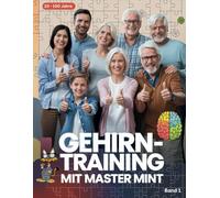 Gehirn-Training mit Master MINT Band 1 - 141 Rätsel in 14 Kategorien für Einsteiger von 10-100 Jahre: darunter Sudoku, Wortsuche, Labyrinth, Nurikabe, etc.