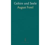 Gehirn und Seele: Eine Vortrag Gehalten bei der 66, Versammlung Deutscher Naturforscher und Ärzte in Wien am 26, September 1894