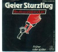 Geier Sturzflug - Bruttosozialprodukt / Früher oder Später [Vinyl Single 7'']