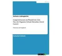 Geigenvirtuosen Im Wandel Der Zeit. Niccolò Paganini, Yehudi Menuhin, David Garrett