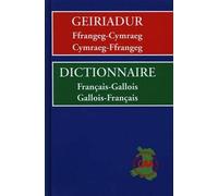 Geiriadur Ffrangeg-Cymraeg, Cymraeg-Ffrangeg / Dictionnaire Francais-Gallois, Gallois-Francais