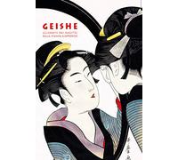 Geishe celebrate dai maestri della stampa giapponese. Ediz. a colori