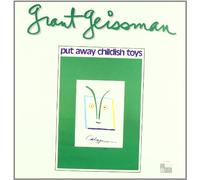 Geissman Grant - Put Away Childish Toys [Import]