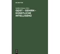 Geist - Gehirn - Künstliche Intelligenz