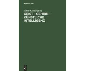 Geist - Gehirn - Künstliche Intelligenz