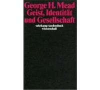 Geist, Identität und Gesellschaft Mead, George Herbert (Auteur)