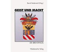 Geist Und Macht: Die Brentanos