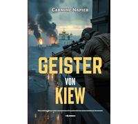 GEISTER VON KIEW: Der geheime Krieg eines ukrainischen Scharfschützen gegen russische Invasoren